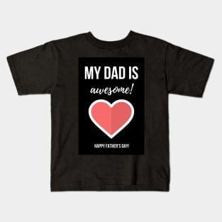 My Dad Is Awesome! Kids T-Shirt